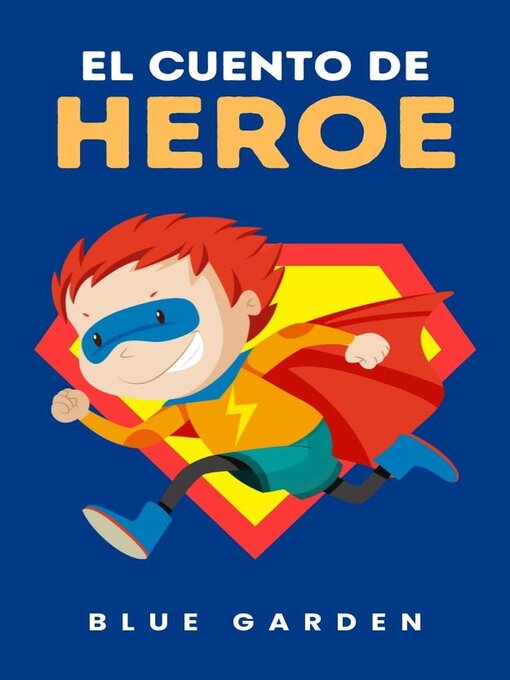 Title details for El Cuento de Heroe by Blue Garden - Available